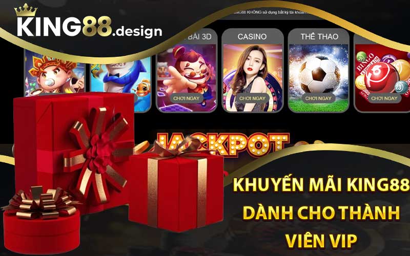 Khuyến mãi king88 dành cho thành viên vip