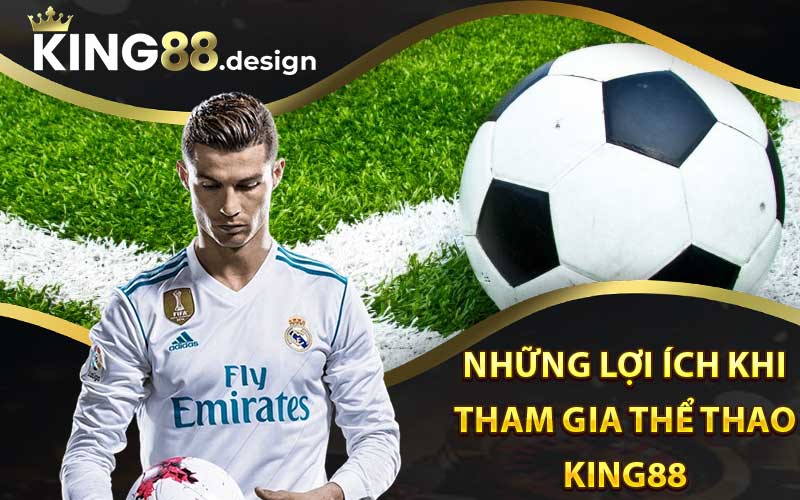 Những lợi ích khi tham gia Thể Thao King88