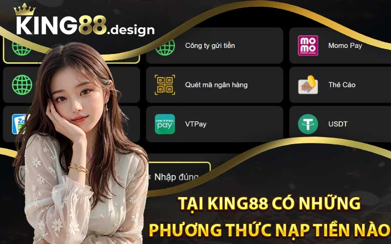 Tại King88 có những phương thức nạp tiền nào